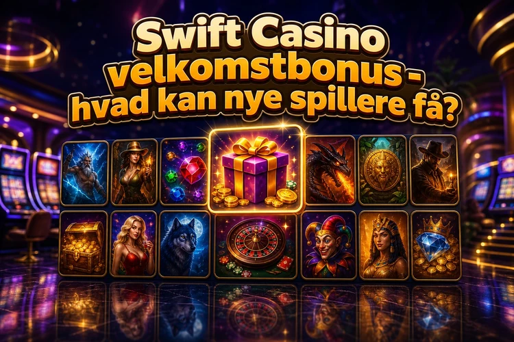 Swift Casino velkomstbonus - hvad kan nye spillere få?
