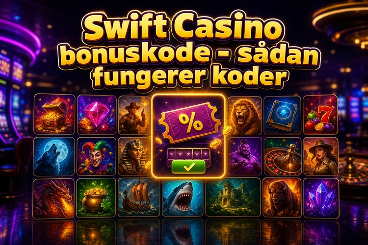Swift Casino bonuskode - sådan fungerer koder