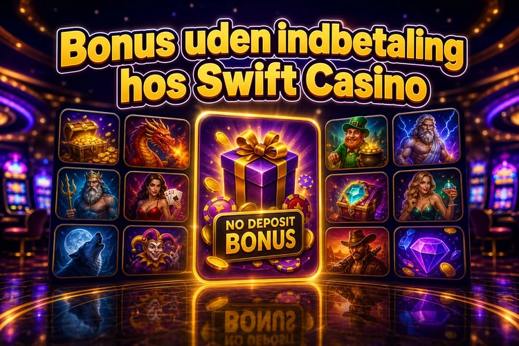 Bonus uden indbetaling hos Swift Casino