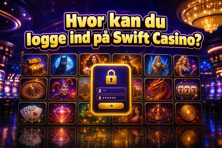 Hvor kan du logge ind på Swift Casino?