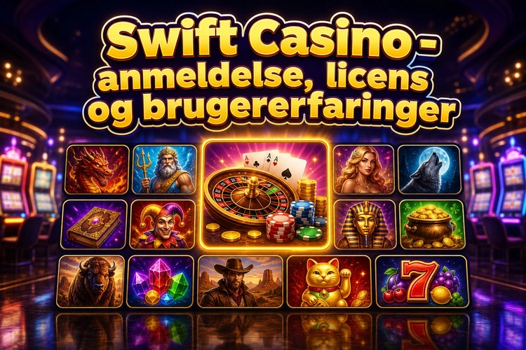 Swift Casino - anmeldelse, licens og brugererfaringer